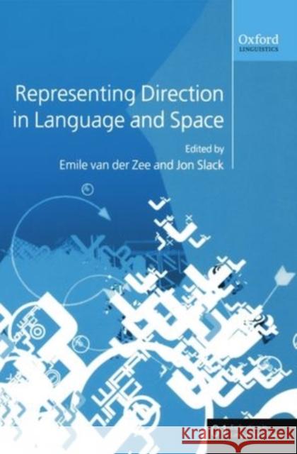 Representing Direction in Language and Space Jon Slack Emile Zee Emile Va 9780199260195 Oxford University Press, USA - książka