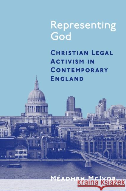Representing God: Christian Legal Activism in Contemporary England M McIvor 9780691193625 Princeton University Press - książka