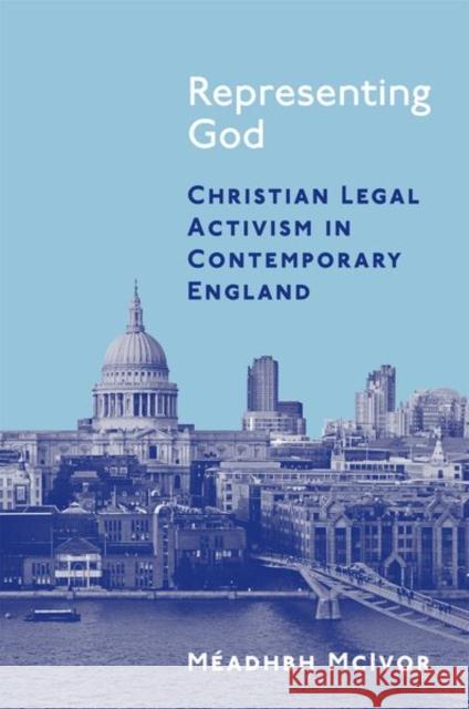 Representing God: Christian Legal Activism in Contemporary England M McIvor 9780691193632 Princeton University Press - książka