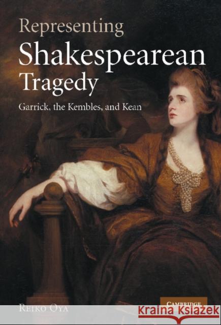Representing Shakespearean Tragedy Oya, Reiko 9780521879859 Cambridge University Press - książka