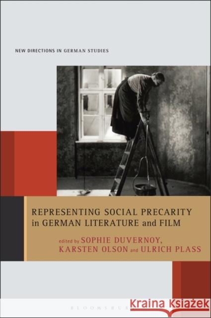 Representing Social Precarity in German Literature and Film Sophie Duvernoy Imke Meyer Karsten Olson 9781501391477 Bloomsbury Academic - książka