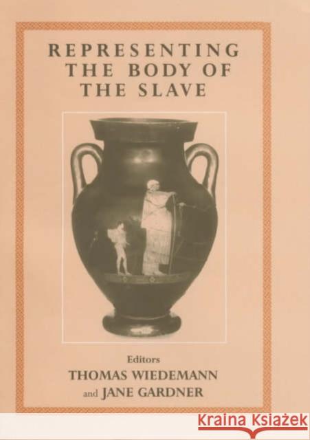 Representing the Body of the Slave Thomas Wiedemann Jane Gardner 9780714653518 Frank Cass Publishers - książka