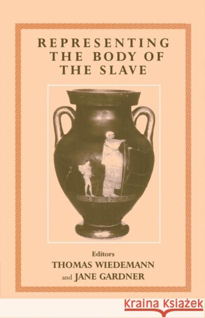 Representing the Body of the Slave Thomas E. J. Wiedemann Jane Gardner 9780714682884 Frank Cass Publishers - książka