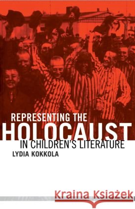 Representing the Holocaust in Children's Literature Lydia Kokkola 9780415803656  - książka