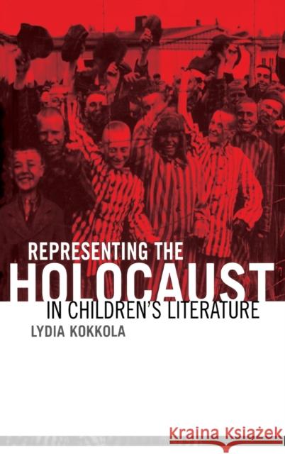 Representing the Holocaust in Children's Literature Lydia Kokkola Jack Zipes 9780415937191 Routledge - książka