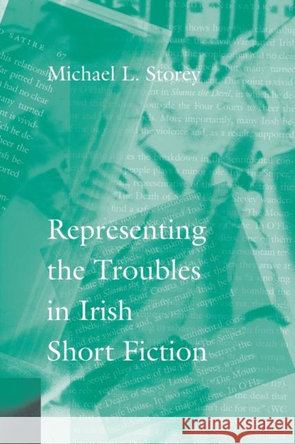 Representing the Troubles in Irish Short Fiction Michael L. Storey 9780813233109 Catholic University of America Press - książka