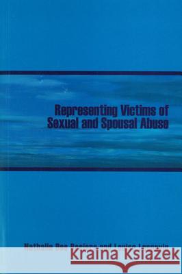 Representing Victims of Sexual and Spousal Abuse Nathalie DesRosiers, Louise Langevin 9781552210475 Irwin Law Inc - książka