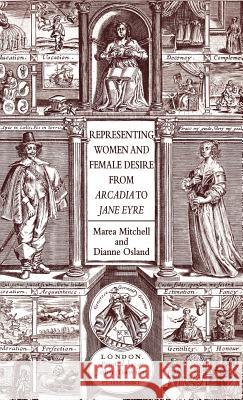 Representing Women and Female Desire from Arcadia to Jane Eyre Mitchell, Marea 9781403943316 Palgrave MacMillan - książka