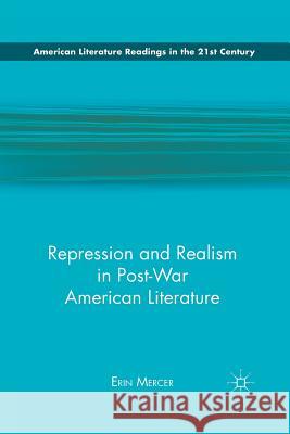 Repression and Realism in Post-War American Literature Erin Mercer E. Mercer 9781349293933 Palgrave MacMillan - książka