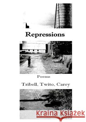 Repressions William Tribell, Tina Twito, J L Carey Jr 9781329012332 Lulu.com - książka