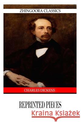 Reprinted Pieces Charles Dickens 9781475168068 Createspace - książka