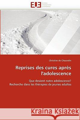 Reprises Des Cures Apr�s l'Adolescence De Chauvelin-C 9786131565151 Omniscriptum - książka