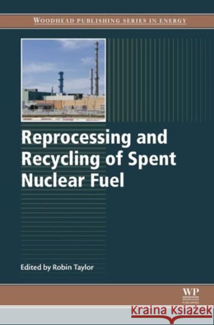 Reprocessing and Recycling of Spent Nuclear Fuel Taylor, Robin   9781782422129 Elsevier Science - książka