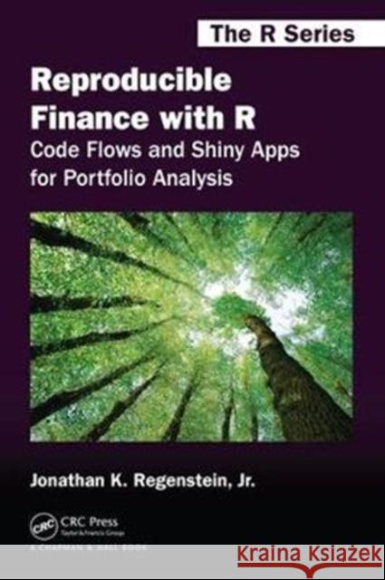 Reproducible Finance with R: Code Flows and Shiny Apps for Portfolio Analysis Jr., Jonathan K. Regenstein 9781138484030 CRC Press - książka
