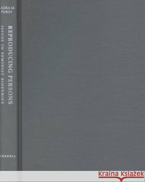 Reproducing Persons: Philosophical Essays Laura M. Purdy 9780801432439 Cornell University Press - książka