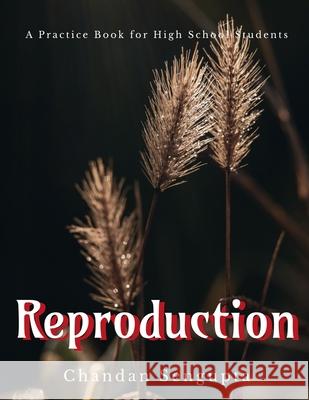 Reproduction: A Practice Book for High School Students Chandan SenGupta 9781685868390 Notion Press - książka