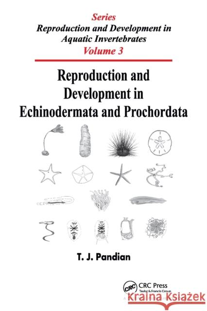 Reproduction and Development in Echinodermata and Prochordata T. J. Pandian 9780367781347 CRC Press - książka