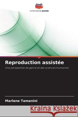 Reproduction assistée Tamanini, Marlene 9786209465673 Editions Notre Savoir - książka