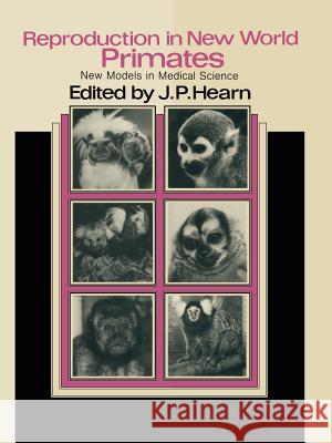 Reproduction in New World Primates: New Models in Medical Science Hearn, J. P. 9789400973244 Springer - książka