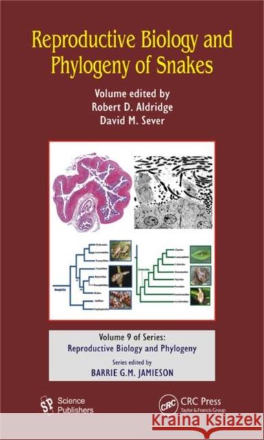 Reproductive Biology and Phylogeny of Snakes Robert D. Aldridge David M. Sever  9781578087013 Science Publishers - książka