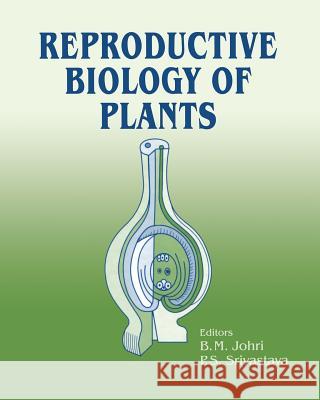 Reproductive Biology of Plants B. M. Johri P. S. Srivastava 9783642501357 Springer - książka