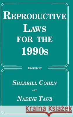 Reproductive Laws for the 1990s Cohen                                    Sherrill Cohen Nadine Taub 9780896031579 Humana Press - książka
