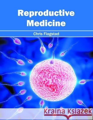 Reproductive Medicine Chris Flagstad 9781632414069 Hayle Medical - książka