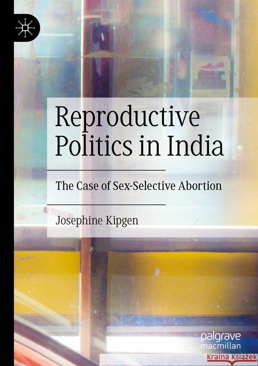 Reproductive Politics in India Josephine Kipgen 9783031441783 Springer International Publishing - książka