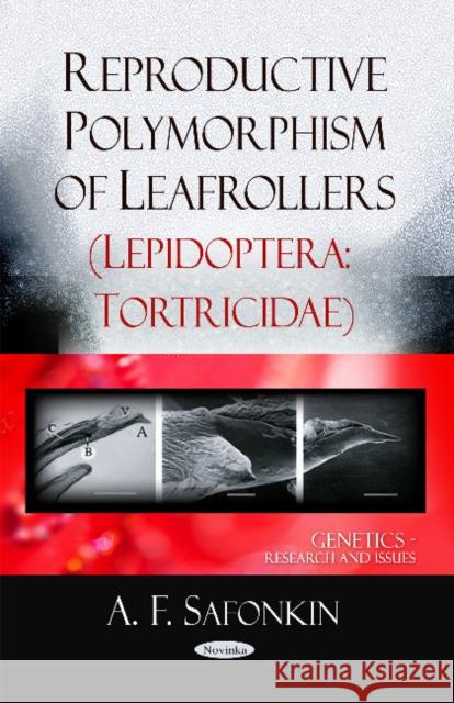 Reproductive Polymorphism of Leafrollers (Lepidoptera Tortricidae) A F Safonkin 9781616688103 Nova Science Publishers Inc - książka