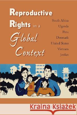 Reproductive Rights in a Global Context: South Africa, Uganda, Peru, Denmark, United States, Vietnam, Jordan Knudsen, Lara M. 9780826515278 Vanderbilt University Press - książka