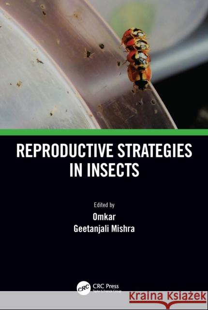 Reproductive Strategies in Insects Omkar                                    Geetanjali Mishra 9780367488574 CRC Press - książka