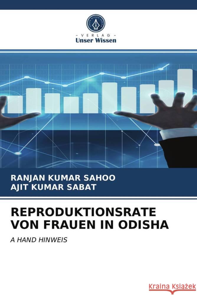 REPRODUKTIONSRATE VON FRAUEN IN ODISHA Sahoo, Ranjan Kumar, Sabat, Ajit Kumar 9786203720990 Verlag Unser Wissen - książka