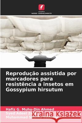 Reprodução assistida por marcadores para resistência a insetos em Gossypium hirsutum Ahmed, Hafiz G. Muhu-Din, Zafar, Syed Adeel, Saddam, Muhammad Shahid 9786209031205 Edições Nosso Conhecimento - książka
