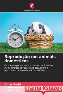 Reprodução em animais domésticos Farid, Omar, El-Sayed, Abdelkarim, Saad, Aida 9786209325953 Edições Nosso Conhecimento - książka