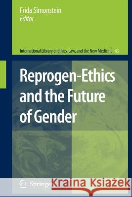 Reprogen-Ethics and the Future of Gender Frida Simonstein 9789400726055 Springer - książka