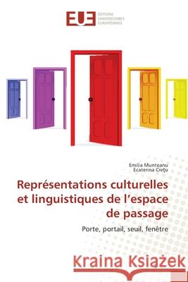 Représentations culturelles et linguistiques de l'espace de passage Munteanu, Emilia 9783841668707 Editions Universitaires Europeennes - książka