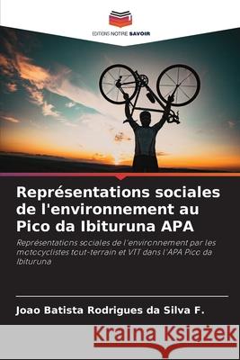 Repr?sentations sociales de l'environnement au Pico da Ibituruna APA Joao Batista Rodrigue 9786207573325 Editions Notre Savoir - książka