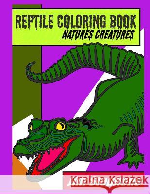 Reptile Coloring Book: Natures Creatures Jim Stephens 9781684111633 Revival Waves of Glory Ministries - książka