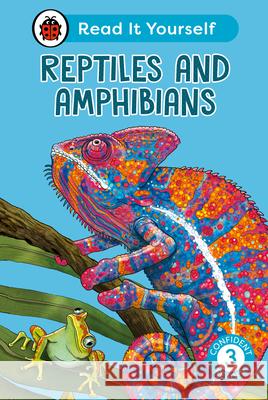 Reptiles and Amphibians: Read It Yourself - Level 3 Confident Reader Ladybird 9780241563687 Penguin Random House Children's UK - książka