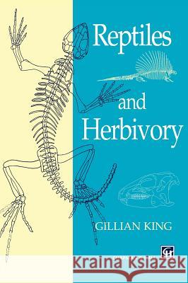 Reptiles and Herbivory G. King Gillian King 9780412461101 Kluwer Academic Publishers - książka