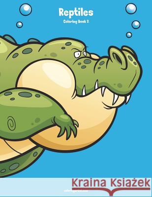 Reptiles Coloring Book 2 Nick Snels 9781722009045 Createspace Independent Publishing Platform - książka