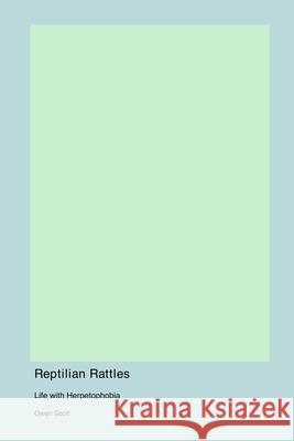 Reptilian Rattles: Life with Herpetophobia Owen Scott 9781998557745 Derf Press - książka