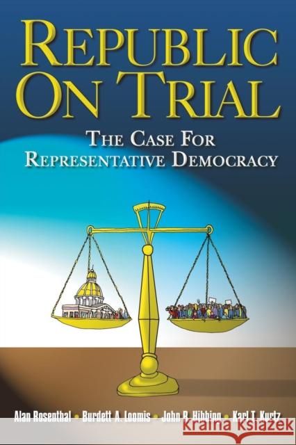 Republic on Trial: The Case for Representative Democracy Rosenthal, Alan 9781568026527 CQ Press - książka