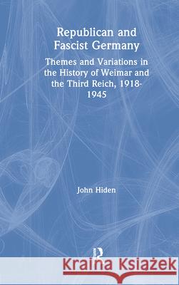 Republican and Fascist Germany John Hiden 9781138425354 Taylor & Francis - książka