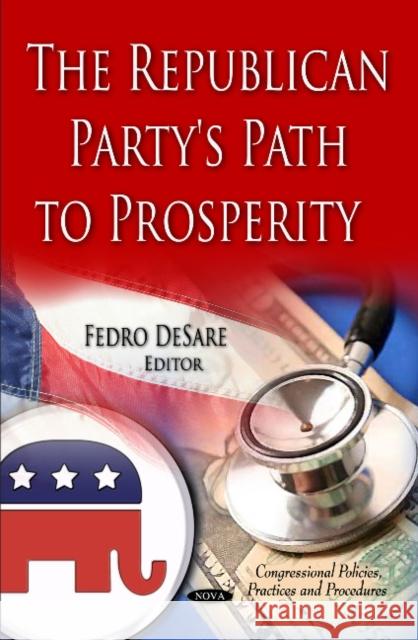 Republican Party's Path to Prosperity Fedro DeSare 9781614701781 Nova Science Publishers Inc - książka