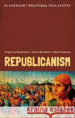 Republicanism David Casassas Simon Birnbaum Jurgen d 9781441103406 Bloomsbury Academic - książka