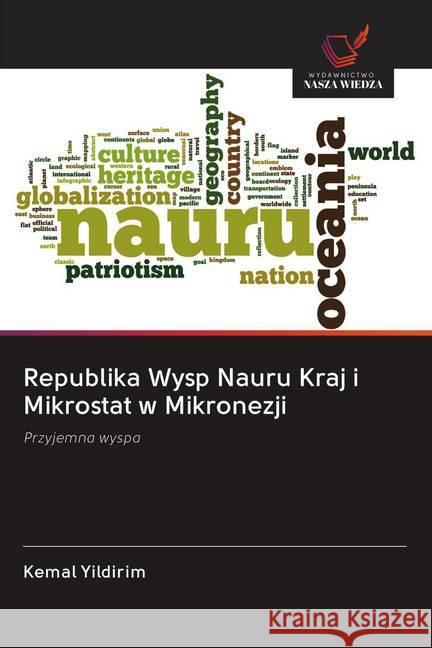 Republika Wysp Nauru Kraj i Mikrostat w Mikronezji Yildirim, Kemal 9786202635035 Wydawnictwo Bezkresy Wiedzy - książka