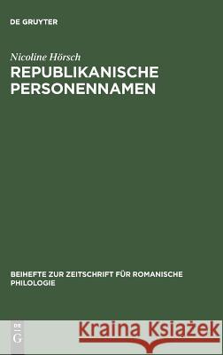 Republikanische Personennamen: Eine Anthroponymische Studie Zur Französischen Revolution Hörsch, Nicoline 9783484522589 Max Niemeyer Verlag - książka