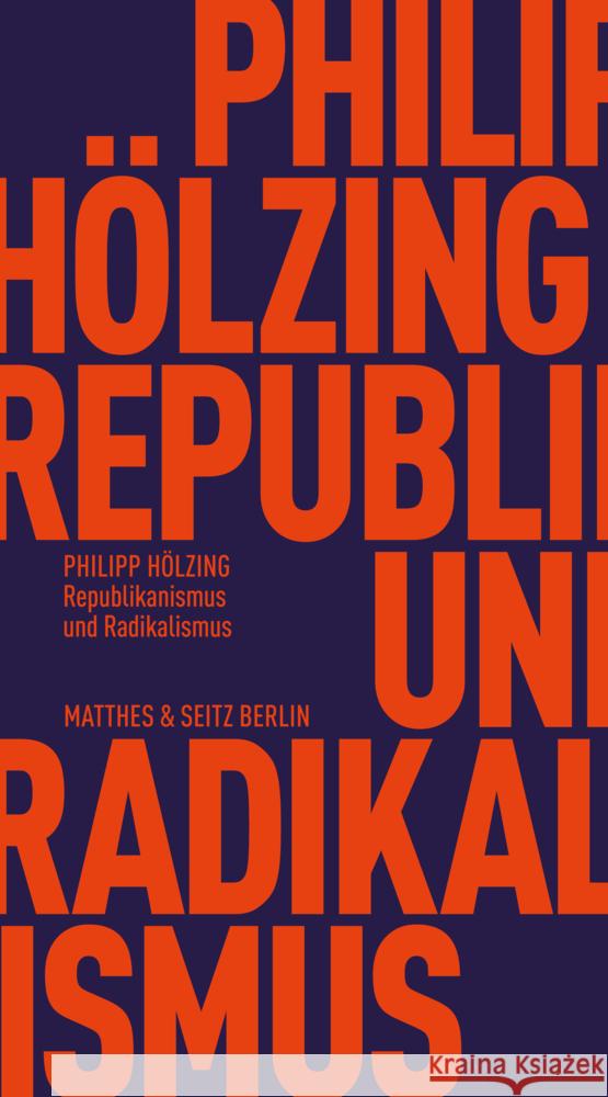 Republikanismus und Radikalismus Hölzing, Philipp 9783751830508 Matthes & Seitz Berlin - książka