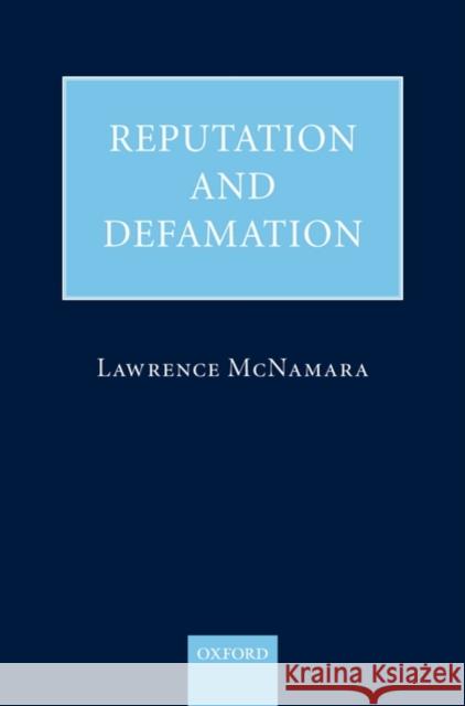 Reputation and Defamation Lawrence McNamara 9780199231454 Oxford University Press, USA - książka